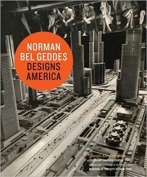 Norman Bel Geddes Designs America book written by Donald Albrecht