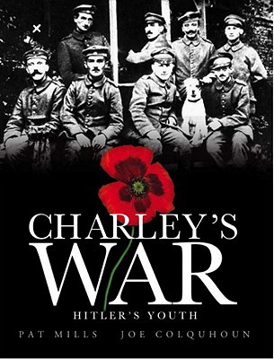 Charley’s War 8: Hitler’s Youth written by Pat Mills