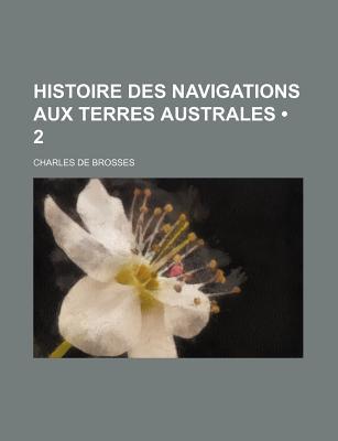 Histoire Des Navigations Aux Terres Australes magazine reviews