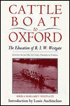 Cattle Boat to Oxford The Education of R.I.W. Westgate book written by R.I.W. Westgate