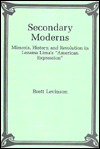 Secondary Moderns Mimesis, History, and Revolution in Lezama Lima's 