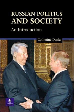 Russian Politics and Society: An Introduction book written by Catherine Danks