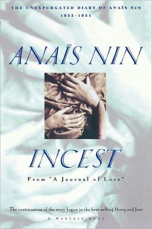 Incest : From "A Journal of Love": The Unexpurgated Diary of Anais Nin, 1932-1934