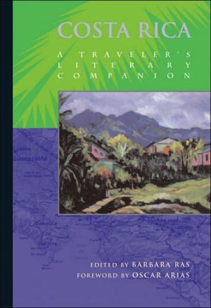 Costa Rica: A Traveler's Literary Companion, Vol. 1 book written by Barbara Ras