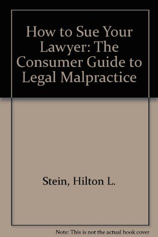 How to Sue Your Lawyer: The Consumer Guide to Legal Malpractice magazine reviews