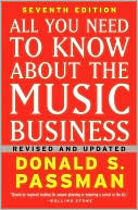 All You Need to Know about the Music Business book written by Donald S. Passman
