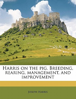Harris on the Pig. Breeding, Rearing, Management, and Improvement magazine reviews