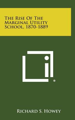 The Rise of the Marginal Utility School, 1870-1889 magazine reviews