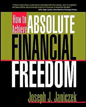 How To Achieve Absolute Financial Freedom magazine reviews