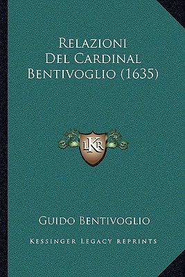 Relazioni del Cardinal Bentivoglio magazine reviews
