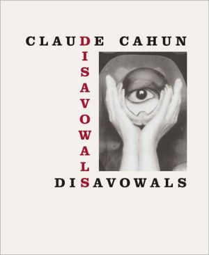 Disavowals: or Cancelled Confessions book written by Claude Cahun