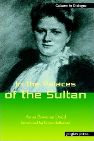 In The Palaces Of The Sultan book written by Anna Bowman Dodd