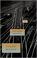 Two Trains Running book written by August Wilson