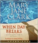 When Day Breaks: A Sunrise Suspense Society Novel book written by Mary Jane Clark