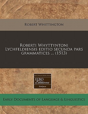 Roberti Whyttyntoni Lychfeldiensis Editio Secunda Pars Grammatices ... magazine reviews