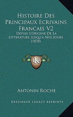 Histoire Des Principaux Ecrivains Francais V2 magazine reviews