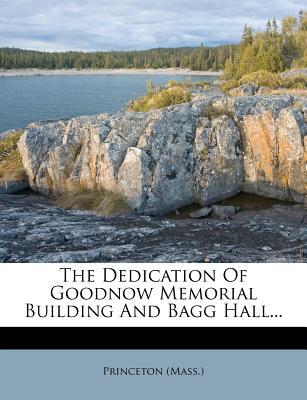 The Dedication of Goodnow Memorial Building and Bagg Hall... magazine reviews
