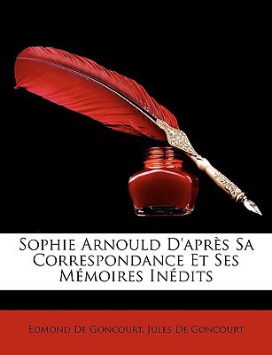 Sophie Arnould D'Aprs Sa Correspondance Et Ses Memoires Indits magazine reviews