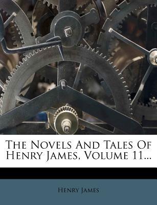 The Novels and Tales of Henry James, Volume 11... magazine reviews