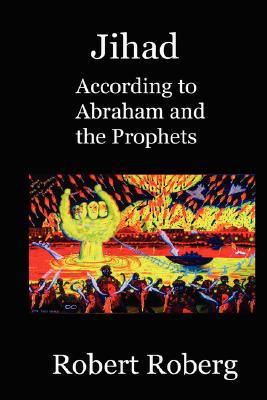 Jihad, According to Abraham and the Prophets magazine reviews