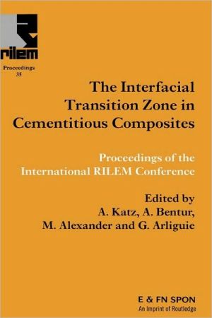 Interfacial Transition Zone In Cementitious Composites book written by A. Katz