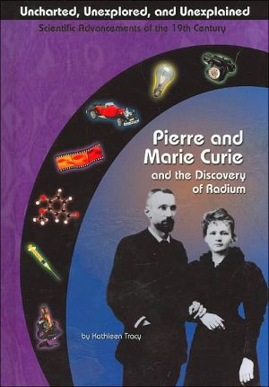 Pierre and Marie Curie and the Discovery of Radium book written by Kathleen Tracy