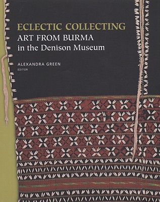 Eclectic Collecting: Art from Burma in the Denison Museum magazine reviews