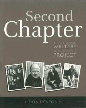 Second Chapter: The Canadian Writers Photography book written by Don Denton
