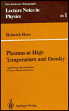 Plasmas at High Temperature and Density: Applications and Implications of Laser-Plasma Interaction book written by Heinrich Hora