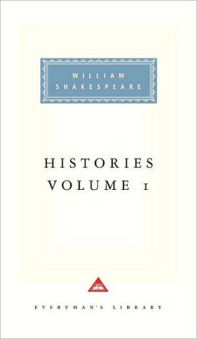 Histories: Volume 1 (Everyman's Library) book written by William Shakespeare