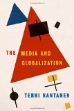 The Media and Globalization book written by Terhi Rantanen