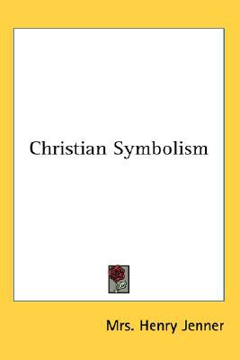 Christian Symbolism book written by Henry Jenner