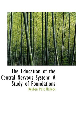 The Education Of The Central Nervous System book written by Reuben Post Halleck