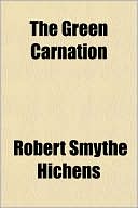 The Green Carnation book written by Robert Smythe Hichens