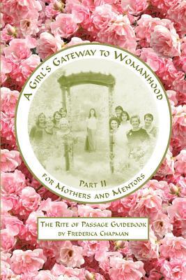 A Girl's Gateway to Womanhood, Part II for Mothers and Mentors magazine reviews
