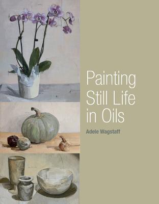 Painting Still Life in Oils magazine reviews
