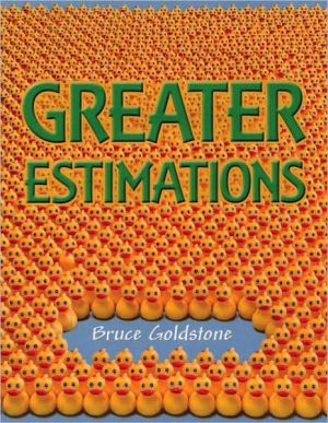 Greater Estimations book written by Bruce Goldstone