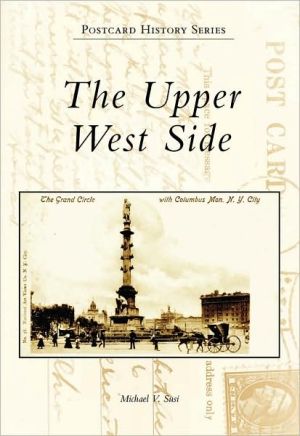 The Upper West Side, New York (Postcard History Series) book written by Michael V. Susi