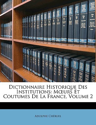 Dictionnaire Historique Des Institutions magazine reviews