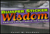 Bumper Sticker Wisdom : America's Pulpit above the Tailpipe written by Carol Gardner