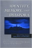 Identity, Memory, and Diaspora: Voices of Cuban-American Artists, Writers, and Philosophers book written by Jorge J. E. Gracia