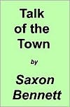 Talk of the Town book written by Saxon Bennett