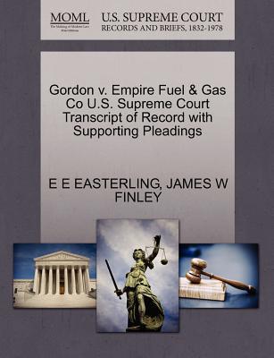 Gordon V. Empire Fuel & Gas Co U.S. Supreme Court Transcript of Record with Supporting Pleadings magazine reviews