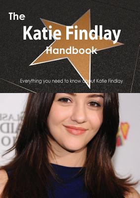 The Katie Findlay Handbook - Everything You Need to Know about Katie Findlay magazine reviews