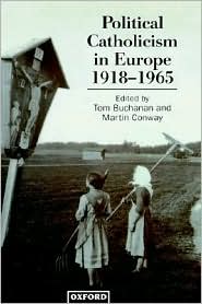 Political Catholicism in Europe, 1918-1965 book written by Tom Buchanan