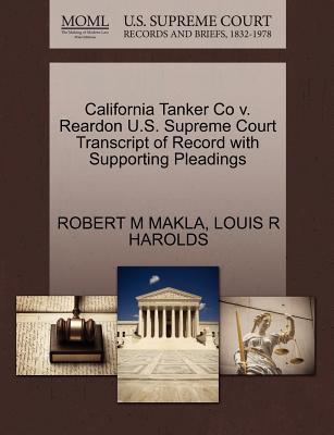 California Tanker Co V. Reardon U.S. Supreme Court Transcript of Record with Supporting Pleadings magazine reviews