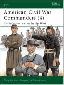 American Civil War Commanders (4) Confederate Leaders book written by Philip Katcher