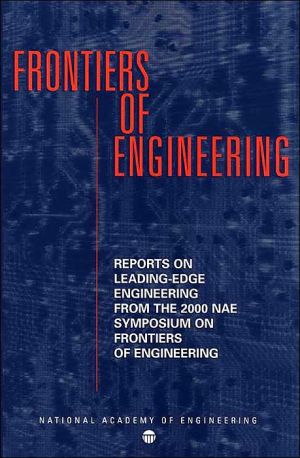 Sixth Annual Symposium on Frontiers of Engineering book written by National Academy of Engineering,National Academy of Sciences
