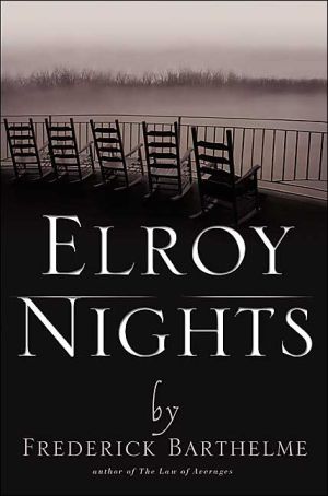 Elroy Nights book written by Frederick Barthelme