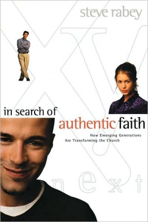 In Search Of Authentic Faith book written by Steve Rabey
